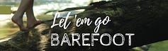 Let 'em go Barefoot