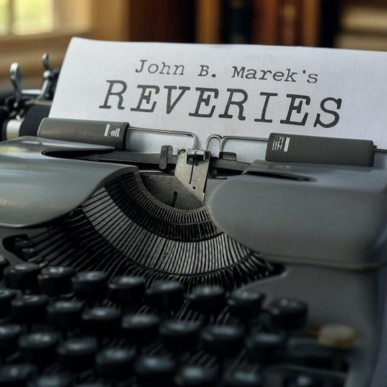 John B. Marek's REVERIES