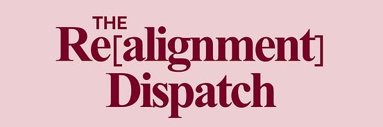 The Realignment Dispatch
