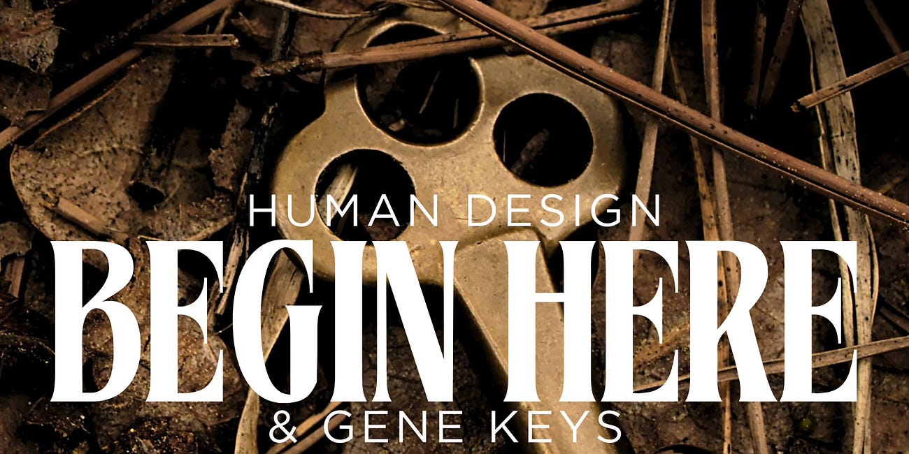 🌿 Start Here: A Gentle Invitation into Your Human Design & Gene Keys