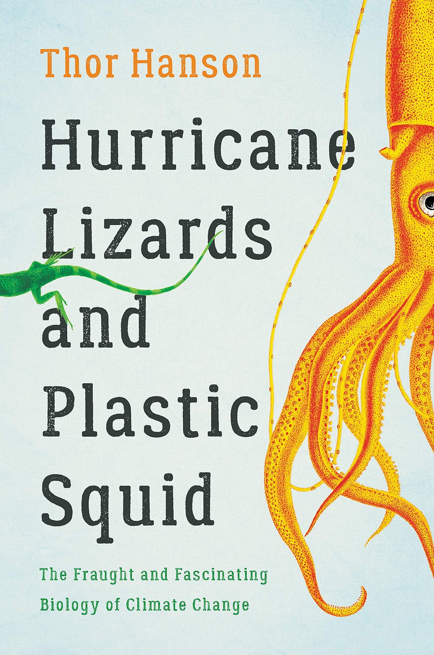 Cover of the book Hurricane Lizards and Plastic Squid by Thor Hanson