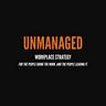 Unmanaged Workplace Strategy