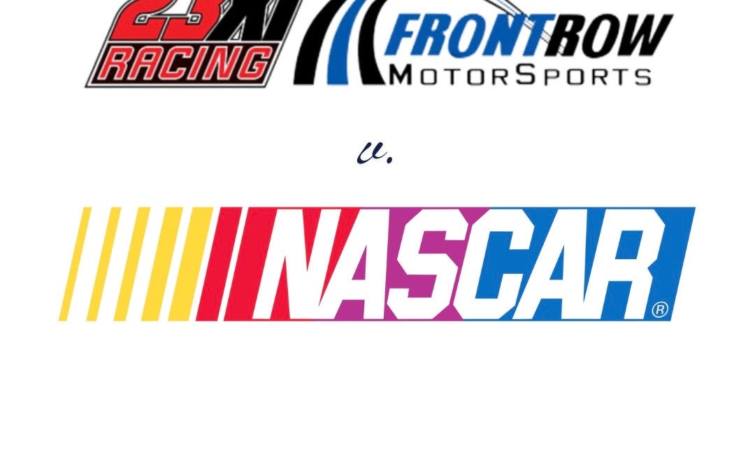 Two Teams Take on the Monopoly over Stock Car Racing: 23XI/Front Row v. NASCAR