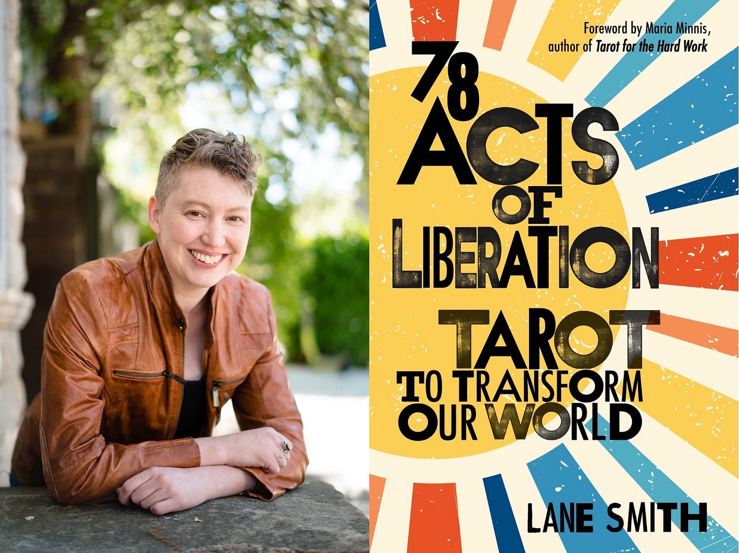 Lane Smith leans on their folded arms and smiles warmly at the camera. Lane has pale skin and short brown-and-grey hair, and they're wearing a brown leather jacket. To the right is the cover of Lane's book, with the title in graphic black text above a sun burst with yellow, red, and blue rays. Text reads "78 Acts of Liberation: Tarot to Transform Our World," by Lane Smith.