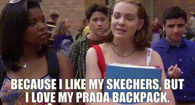 YARN | Because I like my Skechers, but I love my Prada ...