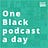 One Black podcast a day