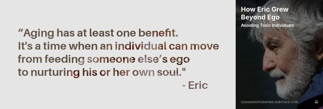 Promo for Eric's story plus this Eric quote: "Aging has at least one benefit. It's a time when an individual can move from feeding someone else’s ego to nurturing his or her own soul."