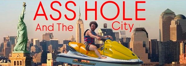 Asshole And The City