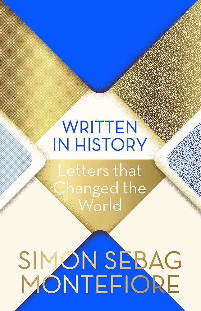 Written in History: Letters that Changed the World: Amazon.co.uk:  Montefiore, Simon Sebag: 9781474609180: Books