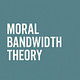 Moralbandwidththeory Substack