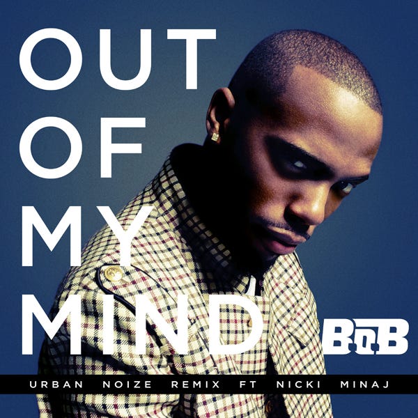 B.o.B – “Out of My Mind” (Feat. Nicki Minaj) (Urban Noize Remix) – EARMILK