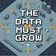 THE DATA MUST GROW : Data & Analytics