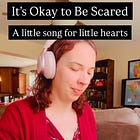🎵 It’s Okay to Be Scared