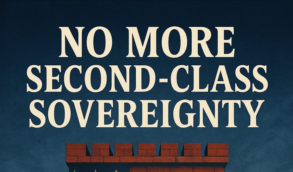 No More Second-Class Sovereignty