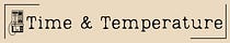 Time & Temperature