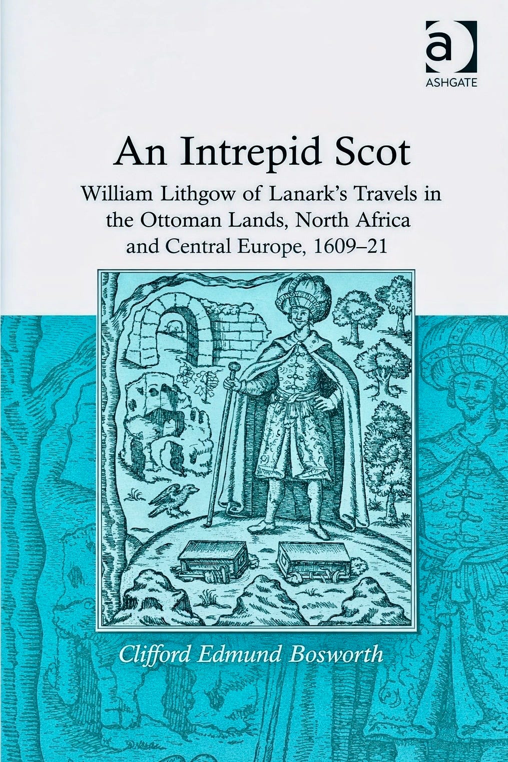 洋書：Zwischen Orient und Europa An Intrepid Scot: William Lithgow of Lanark's Travels in the
