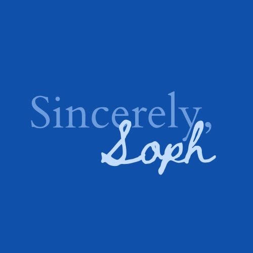 Sincerely, Soph