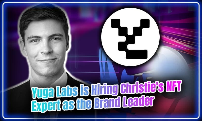 Yuga-Labs-is-Hiring-Christies-NFT-Expert-as-the-Brand-Leader