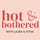 Hot & Bothered