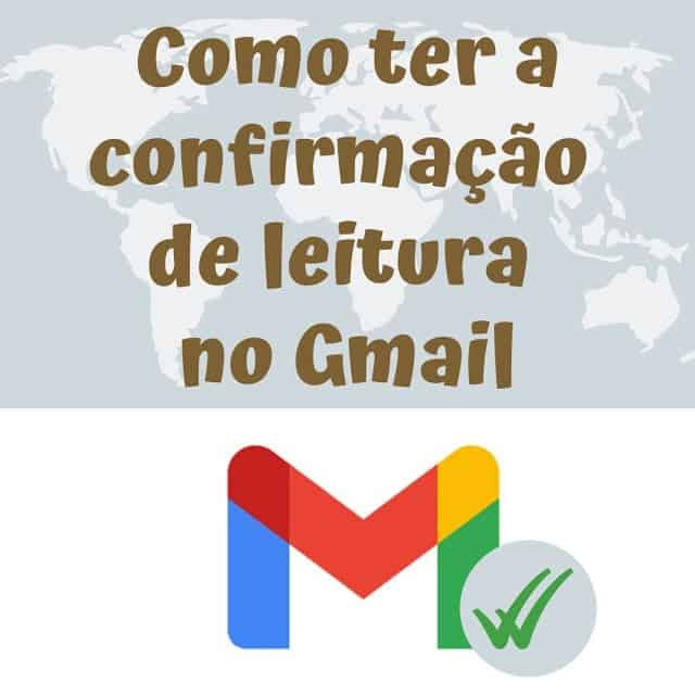 Como ter a confirmação de leitura no Gmail