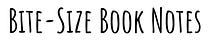 Bite-Size Book Notes