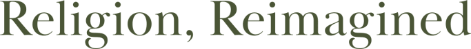 Religion, Reimagined