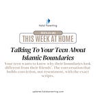 Scripts For Teens: Talking To Your Teenager About Islamic Boundaries