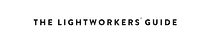 The Lightworkers' Guide