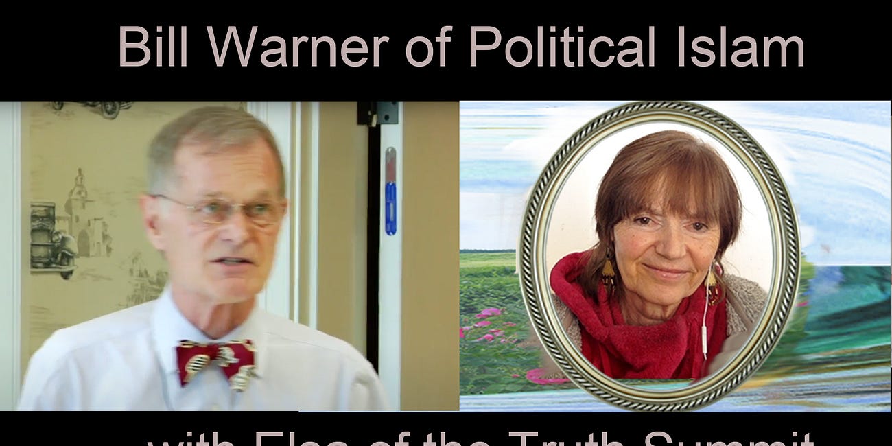 TRUTH SUMMIT. BILL WARNER of POLITICAL ISLAM (a word he created). His goal: to inform, to WARN.