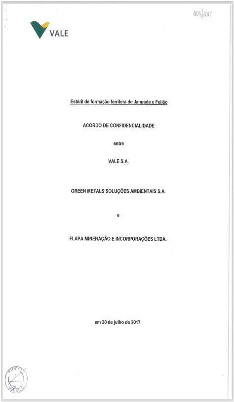DOCUMENTO INÉDITO — Acordo de Confidencialidade celebrado em 20 de julho de 2017 entre VALE S.A. (como “Parte Reveladora”), GREEN METALS SOLUÇÕES AMBIENTAIS S.A. e FLAPA MINERAÇÃO E INCORPORAÇÕES LTDA. (como “Partes Receptoras”). Objeto: “estéril de formação ferrífera de Jangada e Feijão”. Signatário pela Vale: Lúcio Cavalli. Signatária pela Green Metals: Luciana Freitas Goulart. Documento omitido pela Vale durante a CPI de Brumadinho da ALMG. Divulgado aqui pela primeira vez.