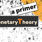 Modern Monetary Theory: A Primer