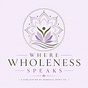 Where Wholeness Speaks's avatar