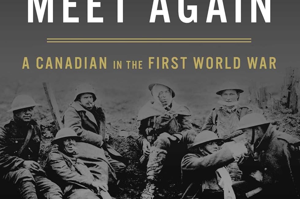 Till We Meet Again: A Canadian in the First World War by Brandon Marriott