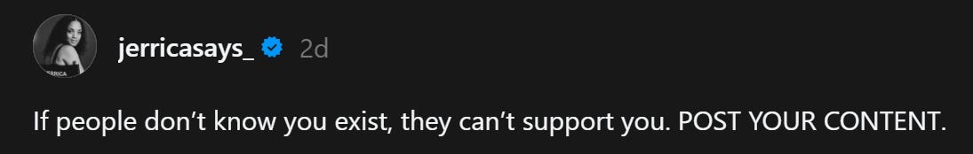 If people don't know you exist, they can't support you. POST YOUR CONTENT.