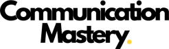 Communication Mastery