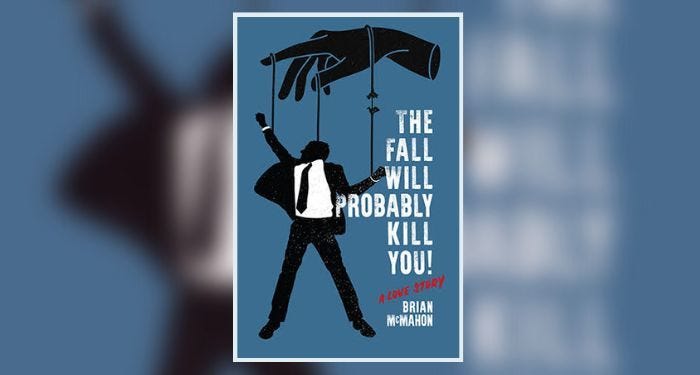 Win a Copy of THE FALL WILL PROBABLY KILL YOU! by Brian McMahon! - BOOK RIOT