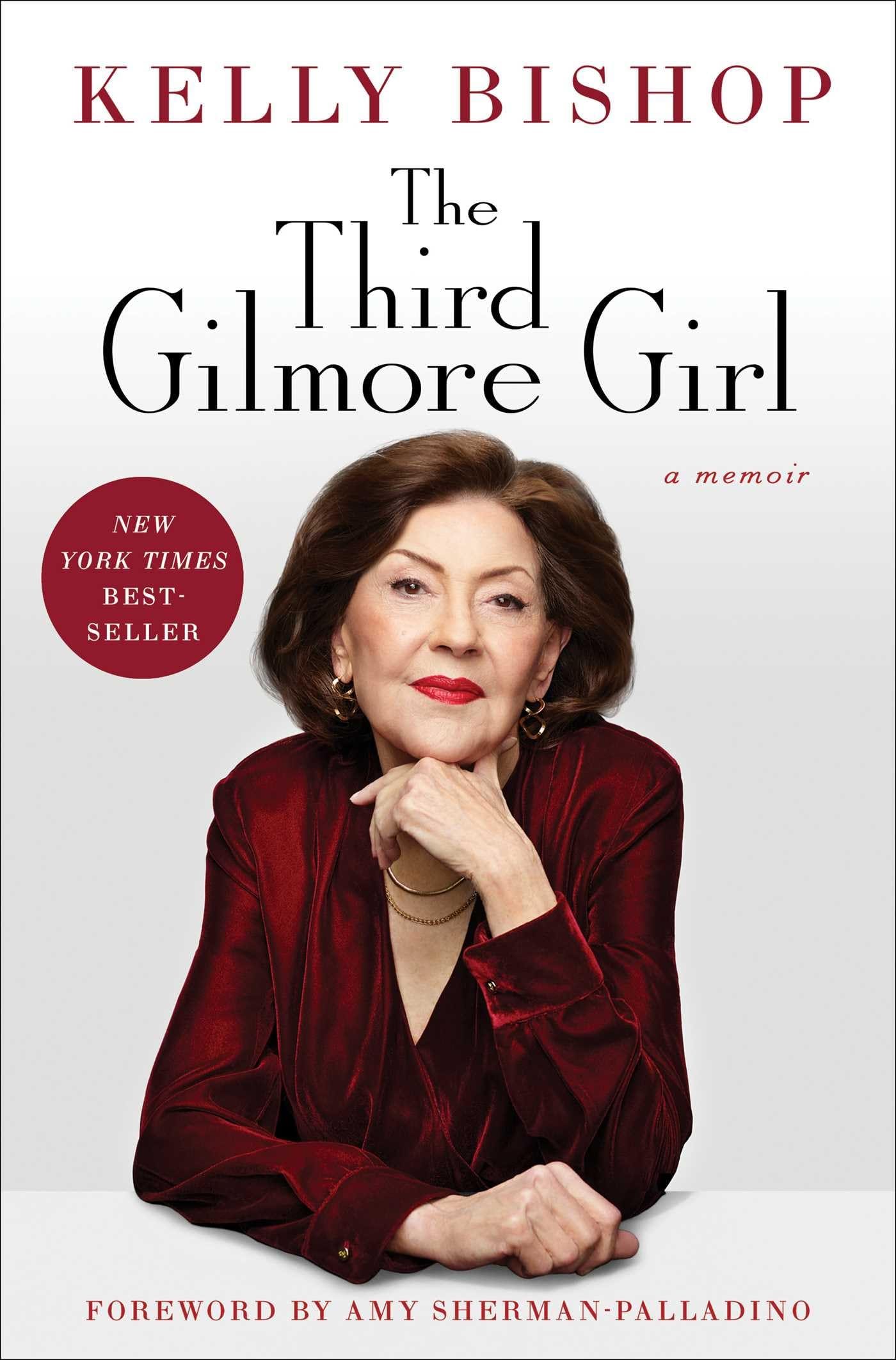 The Third Gilmore Girl: A Memoir: Bishop, Kelly, Sherman-Palladino, Amy:  9781668023778: Amazon.com: Books