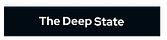 The Deep State