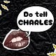 Do Tell Charles