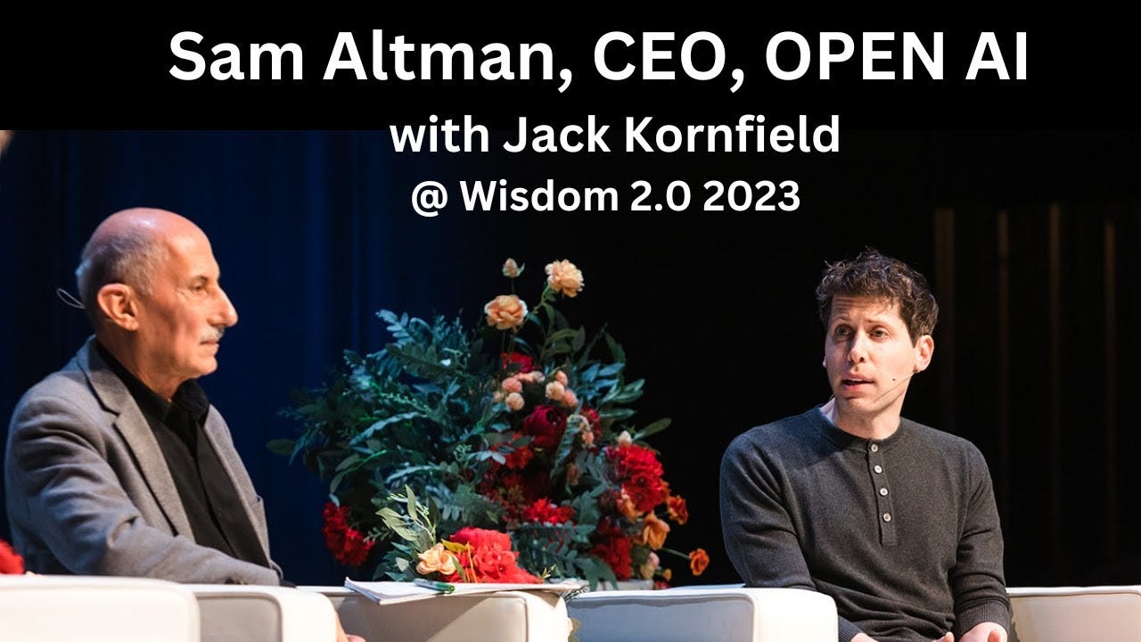 ChatGPT CEO on Mindfulness, AI and the Future of Life || Sam Altman Jack  Kornfield & Soren Gordhamer