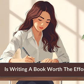 Is Writing A Book Worth The Effort