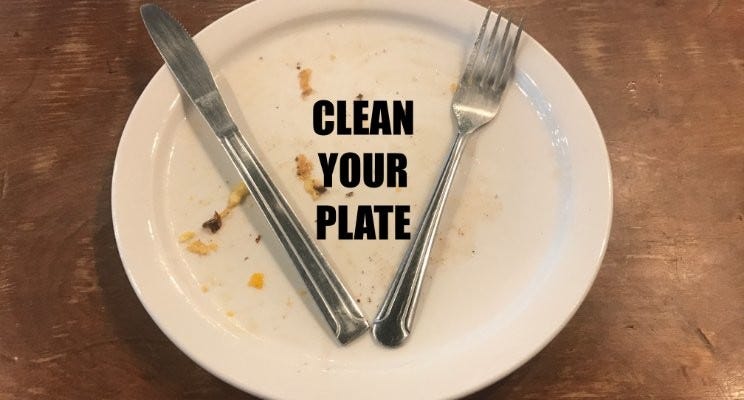Clean your plate Clean your plate