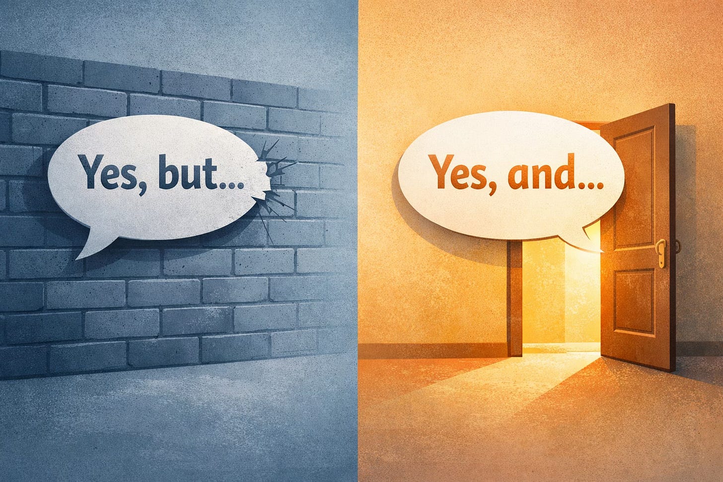 Editorial illustration showing two speech bubbles. One reading “Yes, but” hits a brick wall while another reading “Yes, and” opens a door with warm light, symbolizing the difference between shutting down ideas and expanding them.