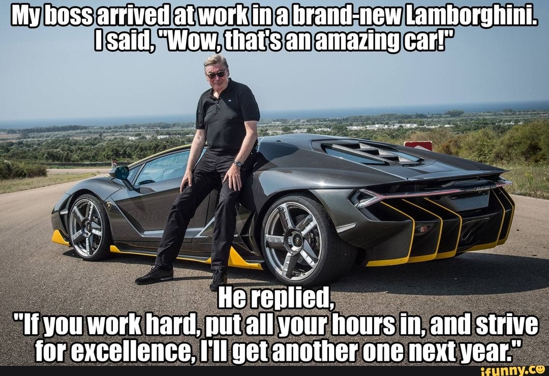My boss arrived at work in brand-new Lamborghini. I said, "Wow, that's an  amazing car!"