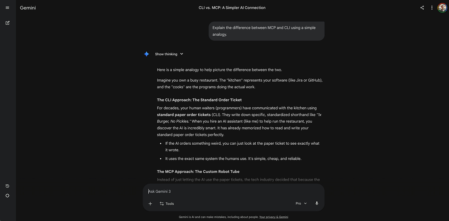 Screenshot of Gemini explaining the difference between MCP and CLI using a metaphor about a busy restaurant kitchen. Screenshot of Gemini explaining the difference between MCP and CLI using a metaphor about a busy restaurant kitchen.