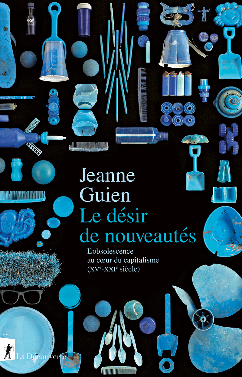 Le désir de nouveautés - Jeanne Guien - Éditions La Découverte