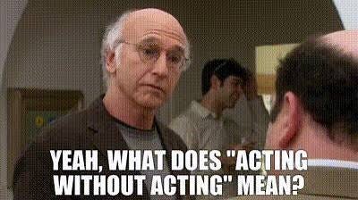 YARN | He's saying "acting without acting." | Curb Your Enthusiasm (2000) -  S07E10 Seinfeld | Video gifs by quotes | d45219dc | 紗