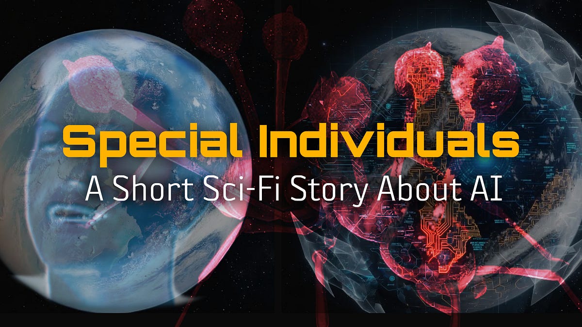 Special Individuals: A Short Sci-Fi Story About AI