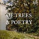 Of Trees & Poetry