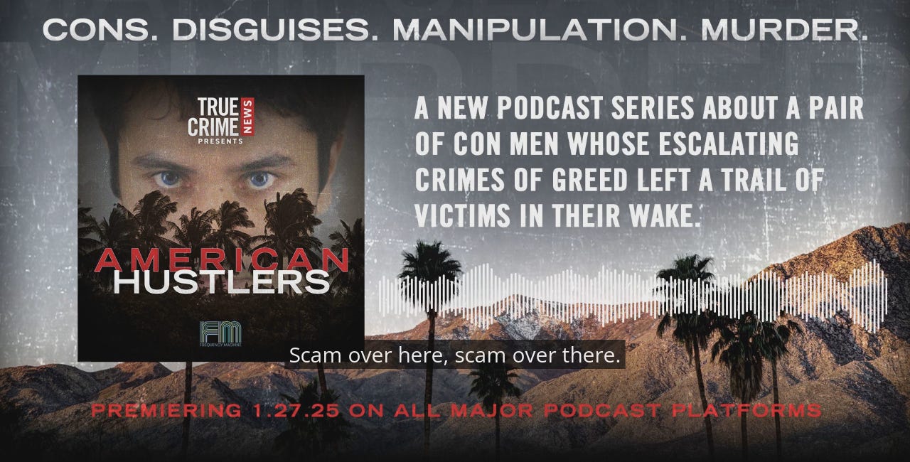 🎙️New True Crime Podcast: “True Crime News: Presents American Hustlers”